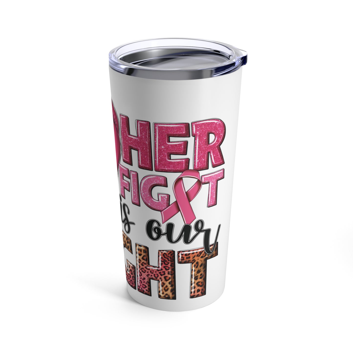 Her Fight Is Our Fight Sublimated Tumbler 20oz - White