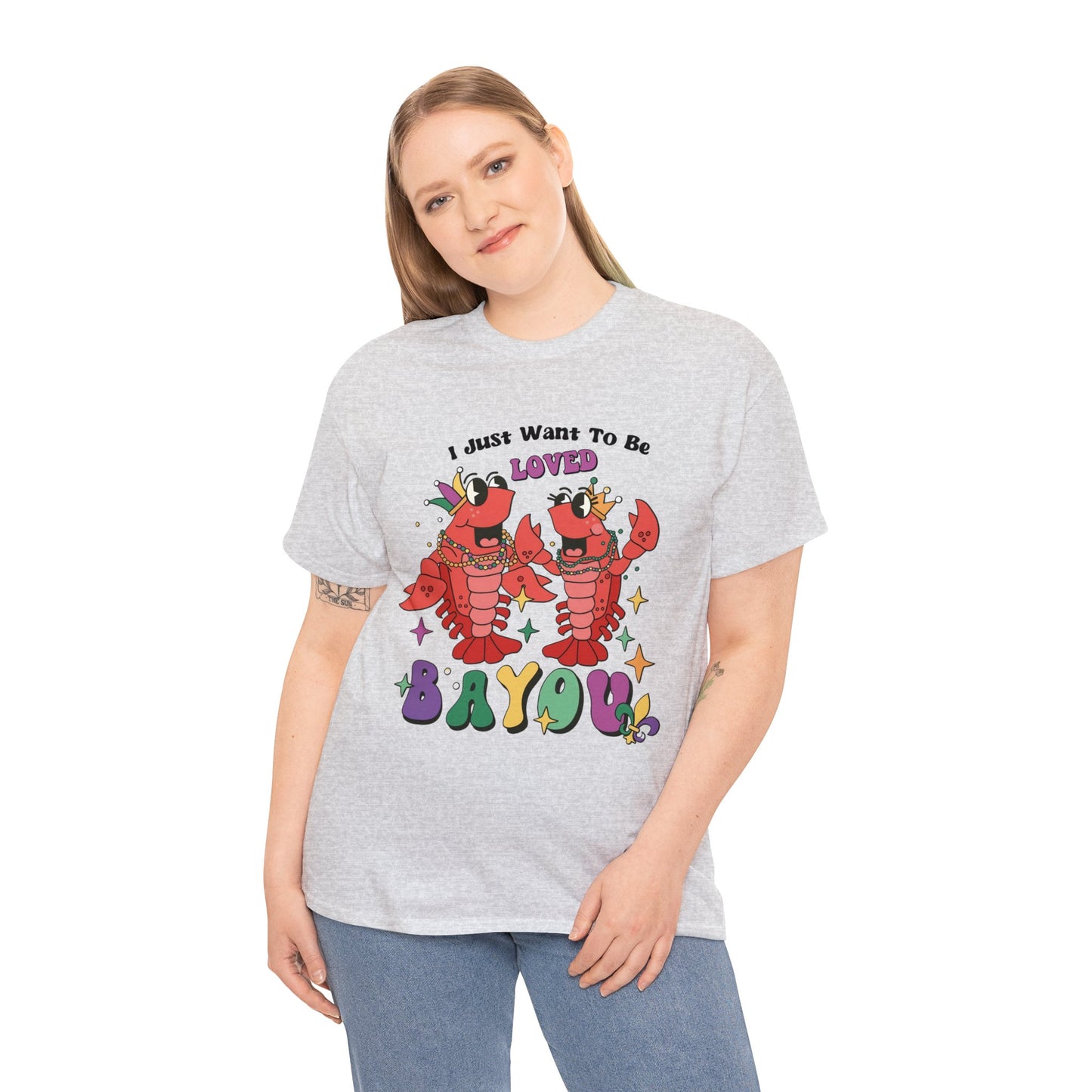I Just Want to Be Loved Bayou - Adult Tee
