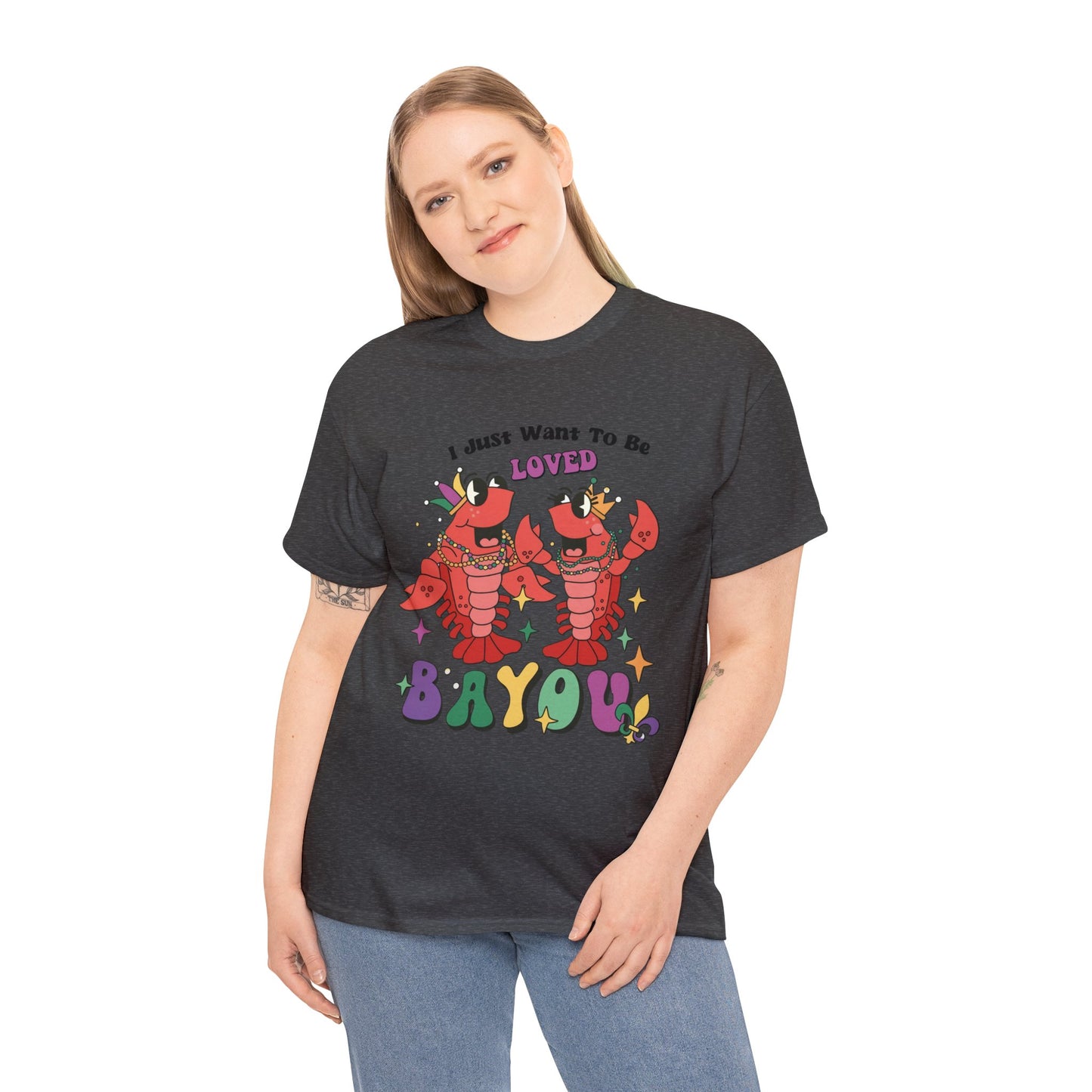 I Just Want to Be Loved Bayou - Adult Tee