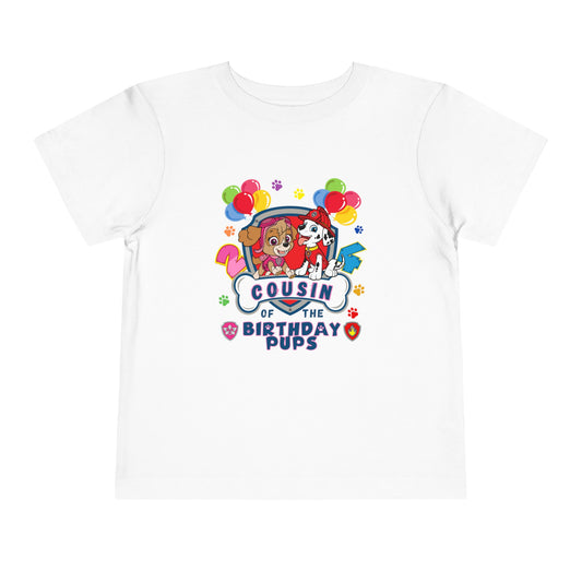 Cousin of the Birthday Pups/ Ages 2 & 4 / Toddler Short Sleeve Tee