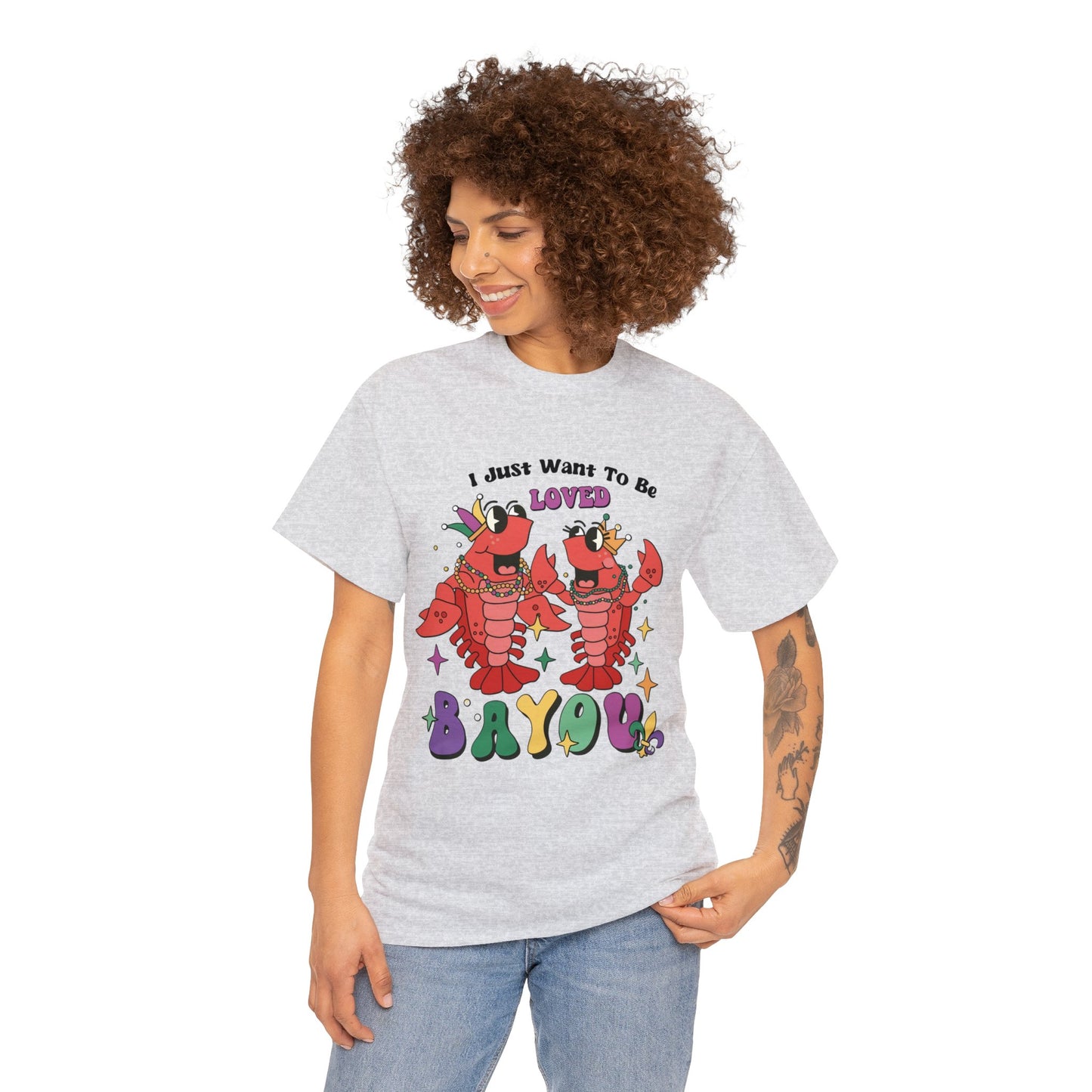 I Just Want to Be Loved Bayou - Adult Tee