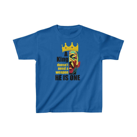 A King Doesn't Need A Weapon Kids Shirt